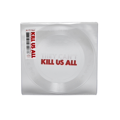 Kill Us All Limited Edition Lathe Cut 7" (Edition of 50 units worldwide)