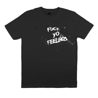 Fuck Yo Feelings T-shirt